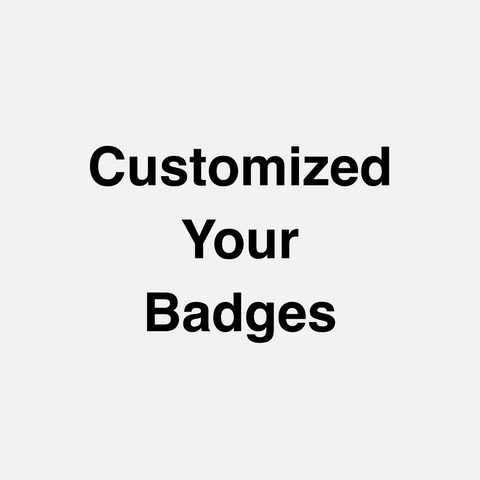 Customized Your Badges